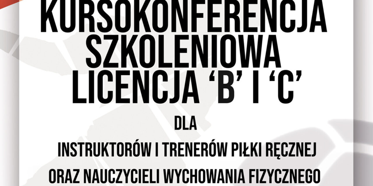 Kursokonferencja licencyjna „B” i „C” w Lublinie