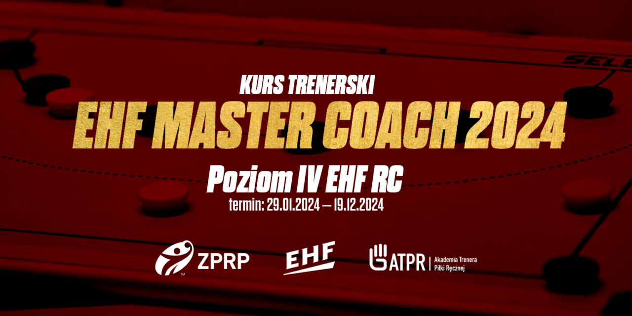 KURS TRENERÓW EHF MASTER COACH poziom IV EHF RINCK Convention