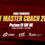 KURS TRENERÓW EHF MASTER COACH poziom IV EHF RINCK Convention